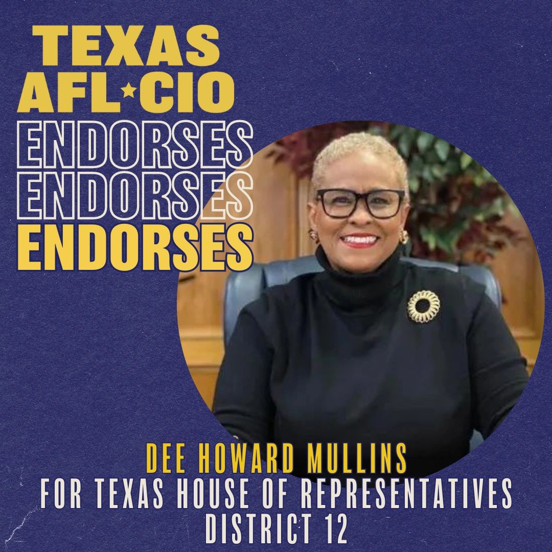 Texas AFL CIO Endorses Dee Howard Mullins for Texas House of Representatives District 12